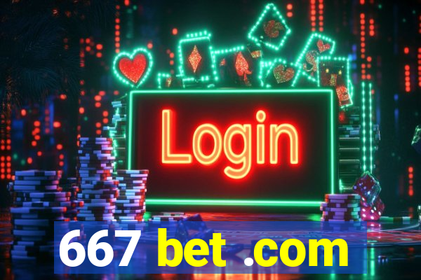 667 bet .com